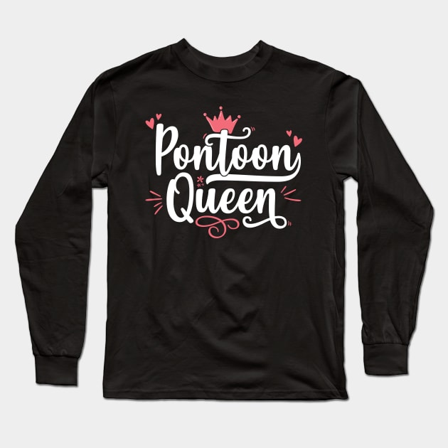 Pontoon Queen - Funny Boat Gift print Long Sleeve T-Shirt by theodoros20